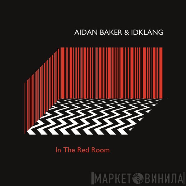 Aidan Baker & Idklang  - In The Red Room