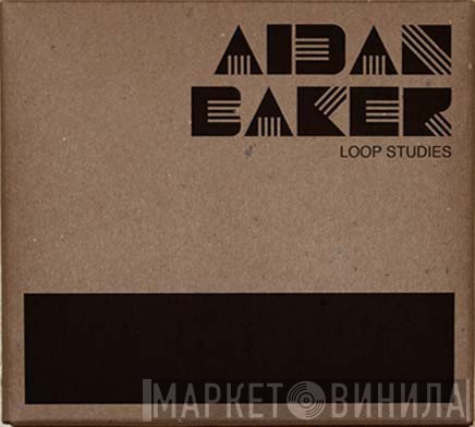 Aidan Baker  - Loop Studies