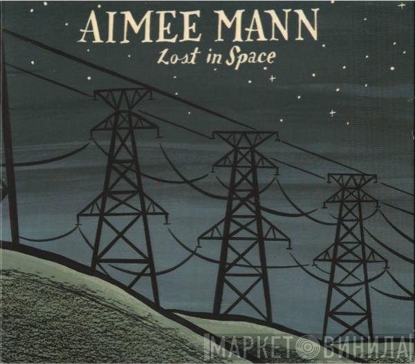 Aimee Mann  - Lost In Space