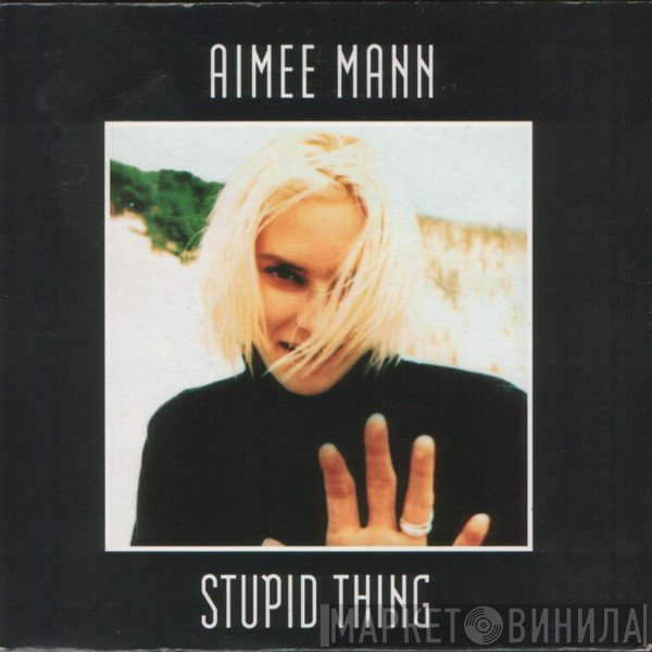 Aimee Mann - Stupid Thing