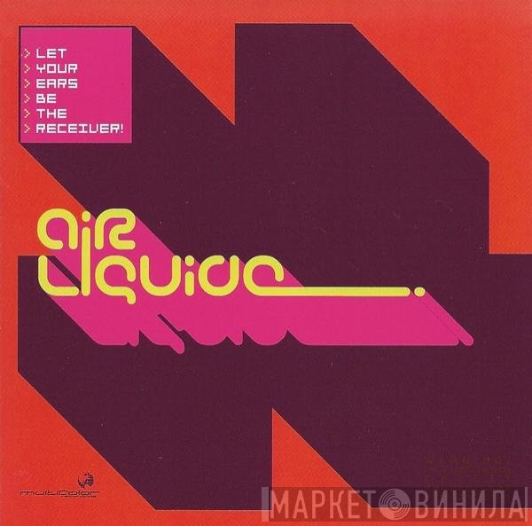 Air Liquide  - Let Your Ears Be The Receiver!