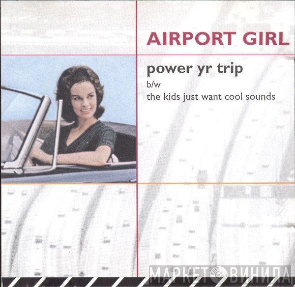 Airport Girl - Power Yr Trip