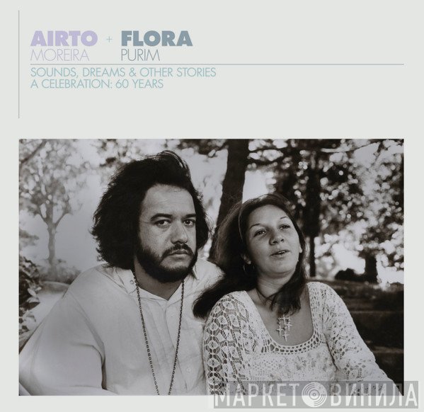 Airto Moreira, Flora Purim - Sounds, Dreams & Other Stories (A Celebration: 60 Years)
