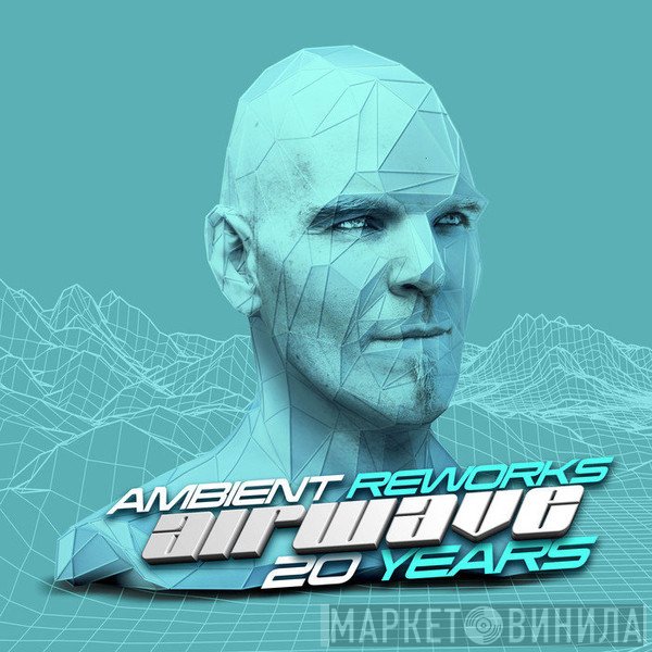 Airwave  - 20 Years: Ambient Reworks