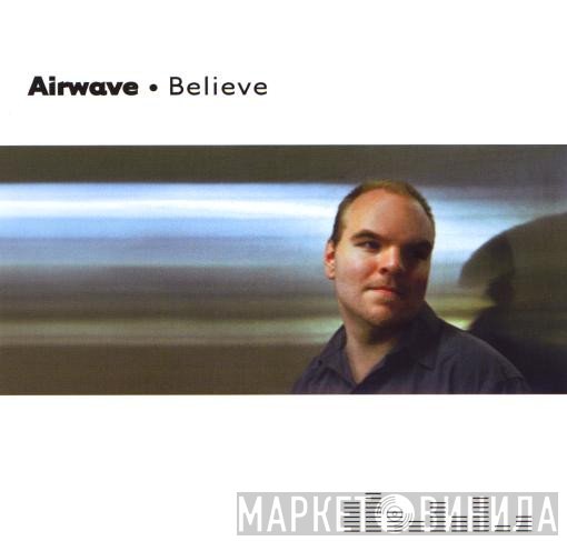 Airwave  - Believe