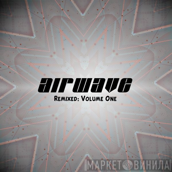 Airwave  - Remixed: Volume One