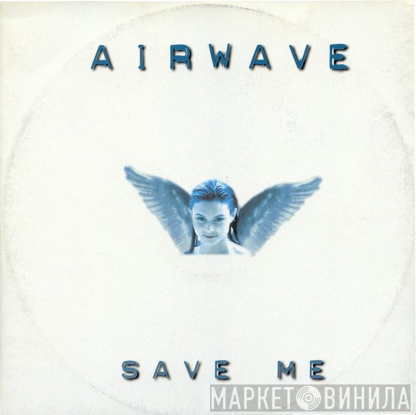Airwave  - Save Me
