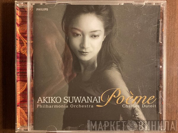 Akiko Suwanai, Philharmonia Orchestra, Charles Dutoit  - Poème