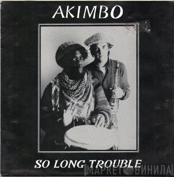 Akimbo  - So Long Trouble