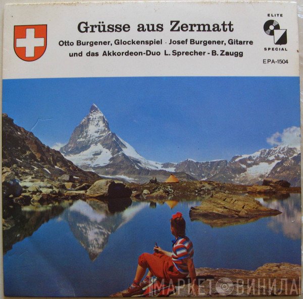 Akkordeonduett Lydia Sprecher / Bobby Zaugg, Josef Burgener, Otto Burgener - Grüsse Aus Zermatt