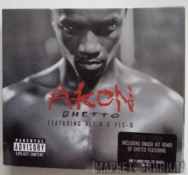 Akon Featuring Ali B  & Yes-R  - Ghetto