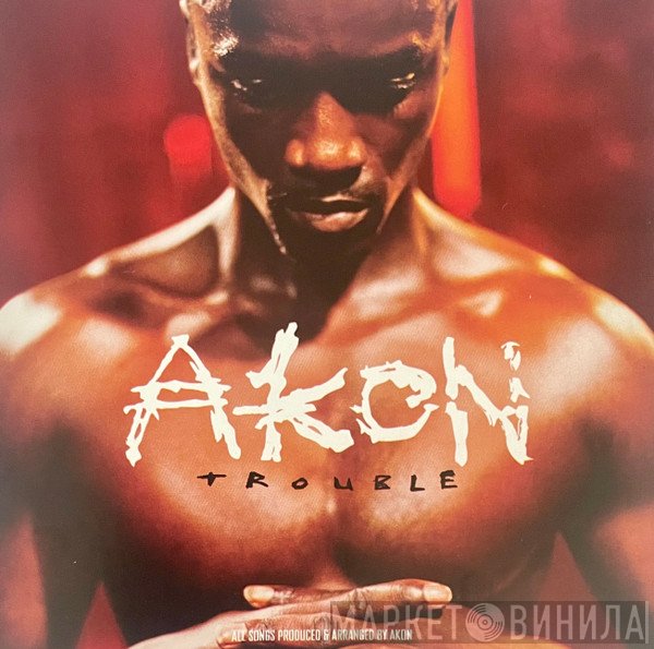 Akon  - Trouble