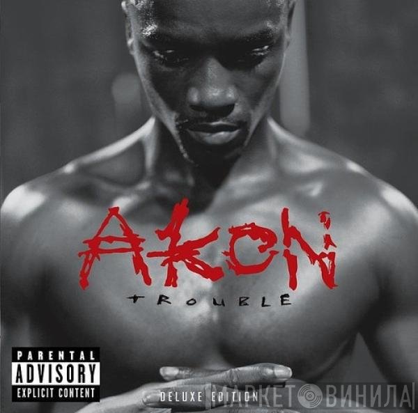 Akon  - Trouble
