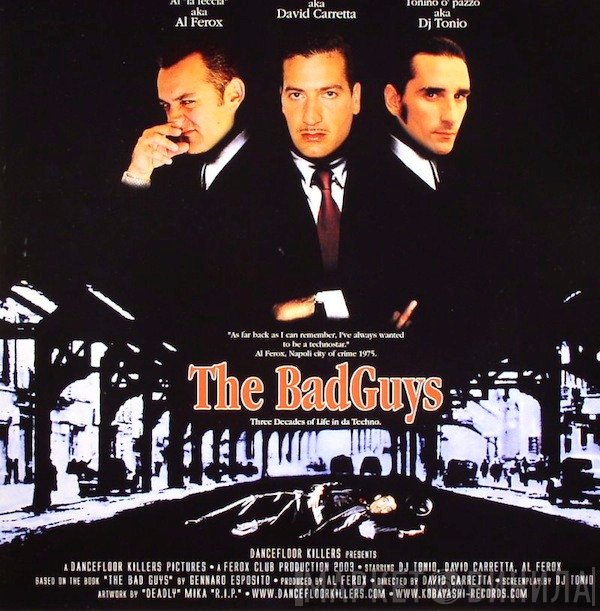 Al "La feccia" aka Al Ferox, Davide o' marsigliese aka David Carretta, Tonino o' pazzo aka DJ Tonio  - The BadGuys