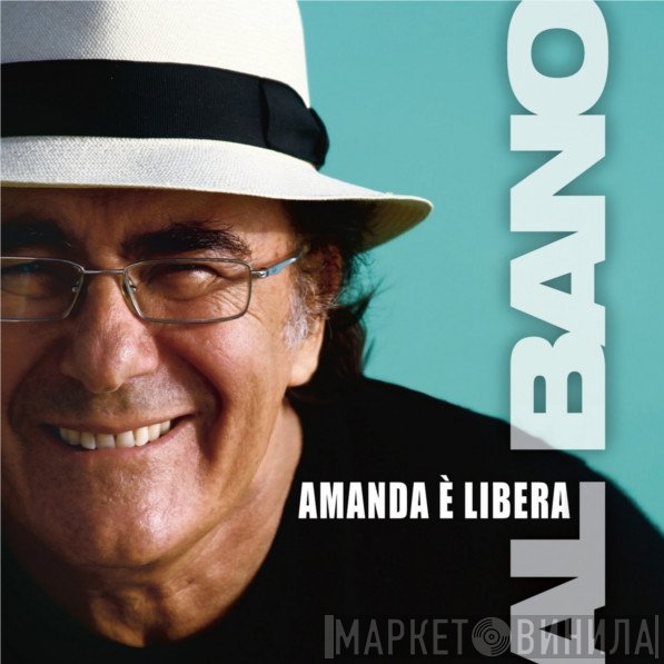 Al Bano Carrisi  - Amanda È Libera