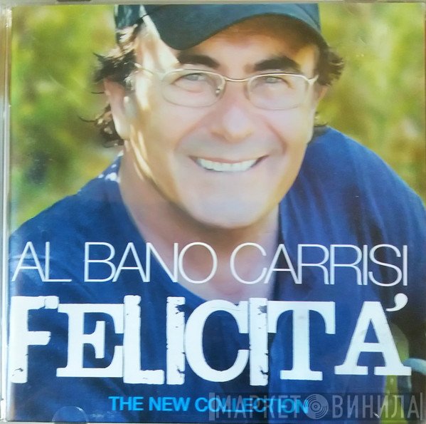Al Bano Carrisi  - Felicita' - The New Collection