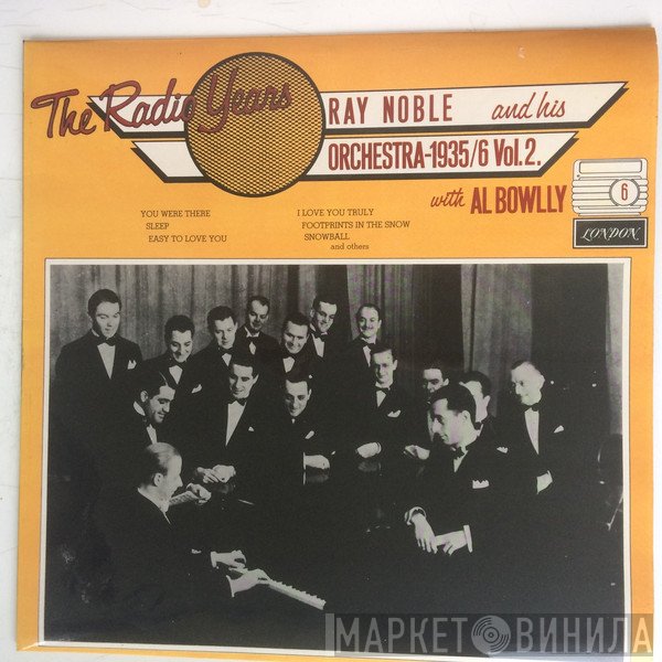 Al Bowlly, Ray Noble And His Orchestra - The Radio Years (1935/6 Vol. 2)