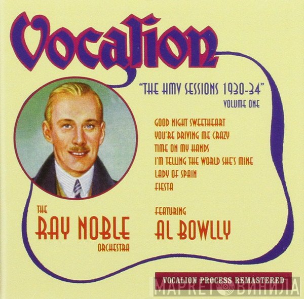 Al Bowlly, Ray Noble And His Orchestra - The HMV Sessions 1930-34 (Volume One)