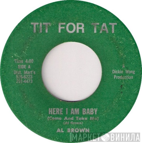 Al Brown  - Here I Am Baby (Come And Take Me)
