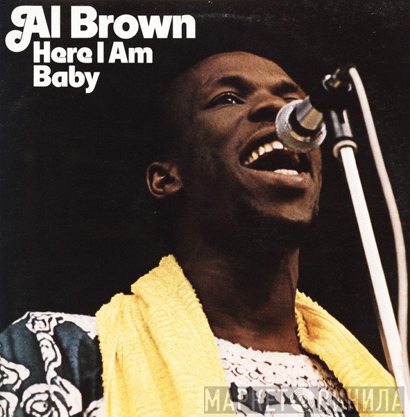 Al Brown  - Here I Am Baby