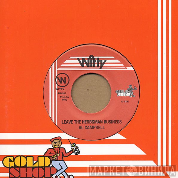 Al Campbell - Leave The Herbsman Business