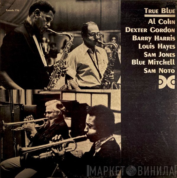 Al Cohn, Dexter Gordon, Barry Harris , Louis Hayes, Sam Jones, Blue Mitchell, Sam Noto  - True Blue