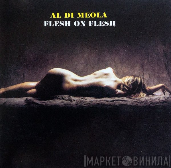 Al Di Meola - Flesh On Flesh
