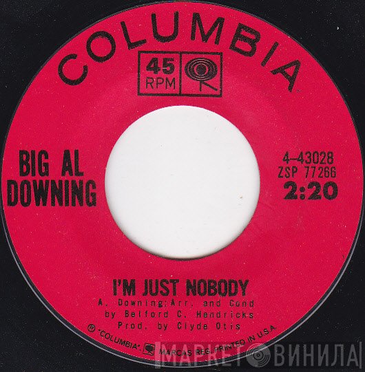 Al Downing - I'm Just Nobody / All I Want Is You