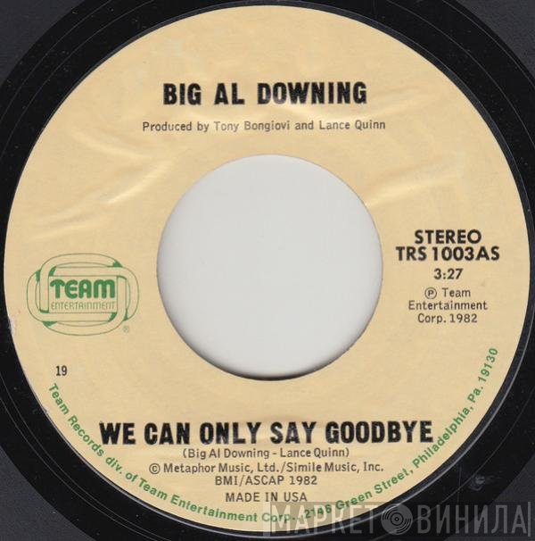 Al Downing - We Can Only Say Goodbye