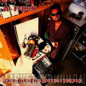 Al Ferox  - Sick Hits For Rotten People