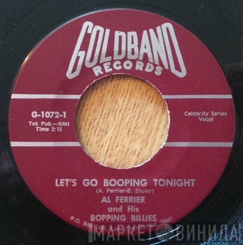 Al Ferrier & His Boppin' Billies - Let's Go Booping Tonight / What Is That Thing Called Love