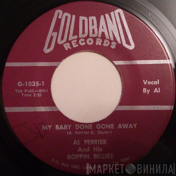 Al Ferrier & His Boppin' Billies - My Baby Done Gone Away / Too Late Now