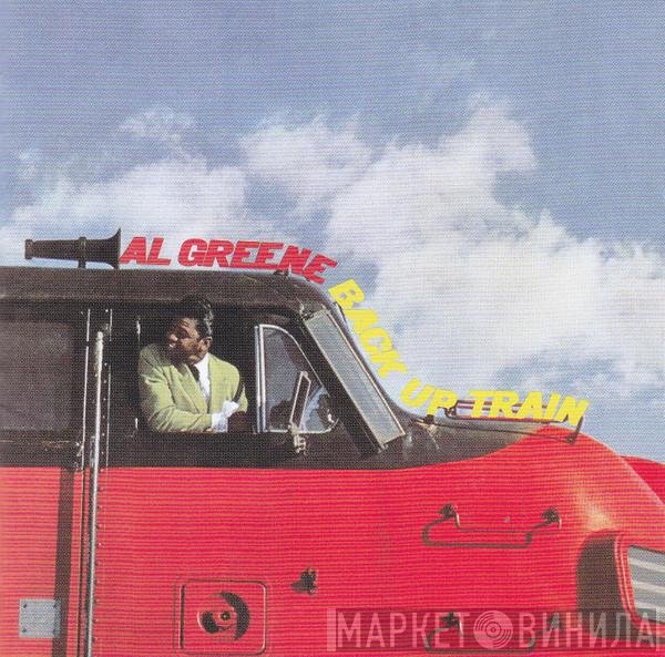 Al Green  - Back Up Train
