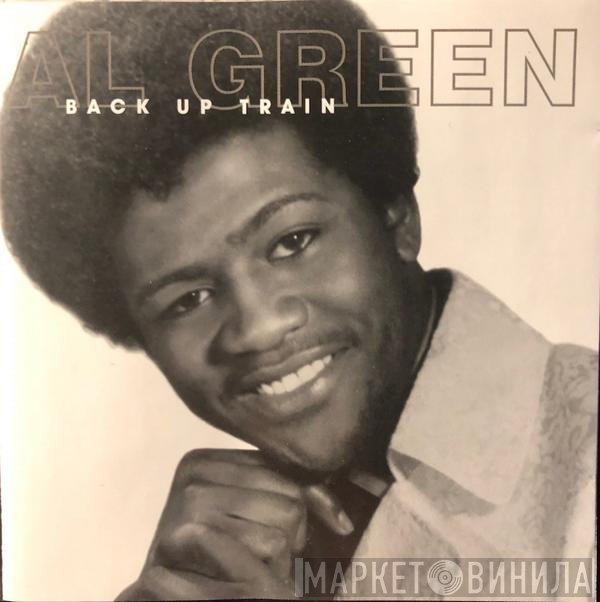 Al Green  - Back Up Train
