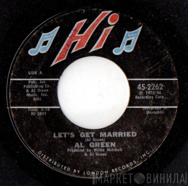 Al Green - Let's Get Married / So Good To Be Here
