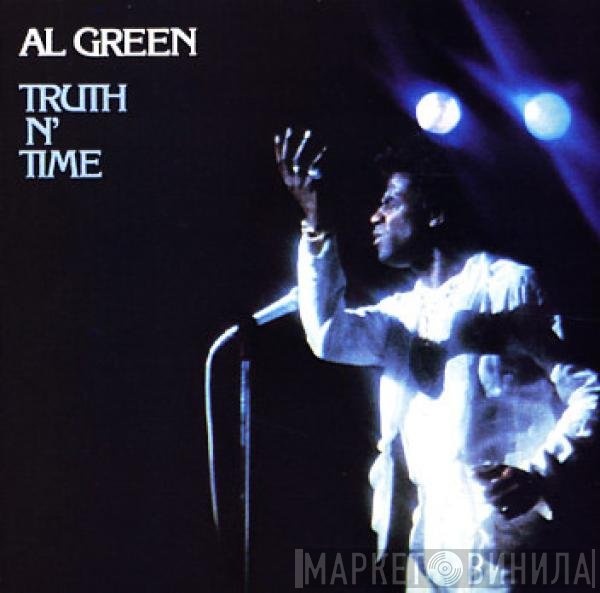 Al Green  - Truth N' Time