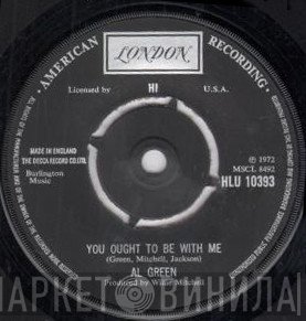 Al Green - You Ought To Be With Me / What Is This Feeling