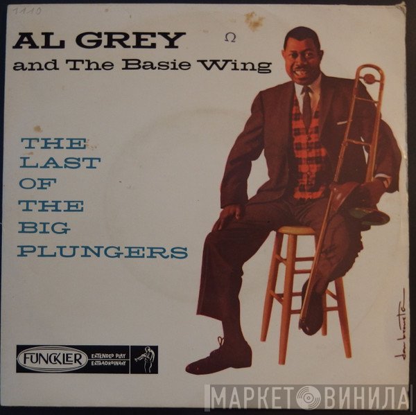 Al Grey And The Basie Wing - The Last Of The Big Plungers