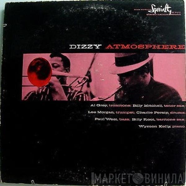 Al Grey, Billy Mitchell, Lee Morgan, Charlie Persip, Paul West, Billy Root, Wynton Kelly  - Dizzy Atmosphere