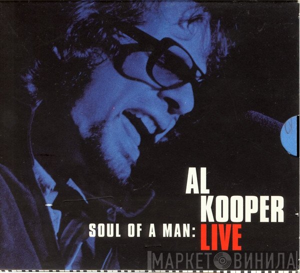 Al Kooper - Soul Of A Man: Al Kooper Live