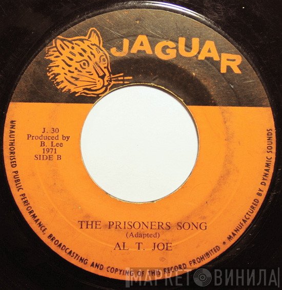 Al T. Joe - Oh What A Price / The Prisoners Song