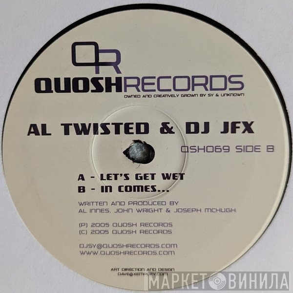 Al Twisted & DJ JFX - Let's Get Wet / In Comes...