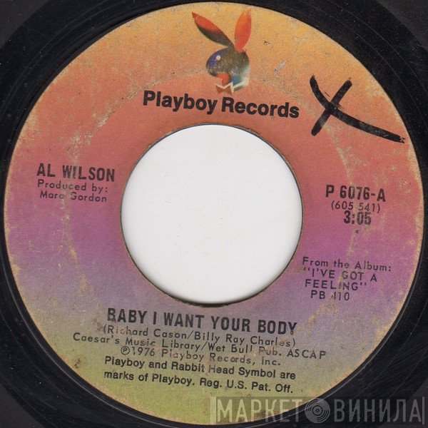 Al Wilson - Baby I Want Your Body