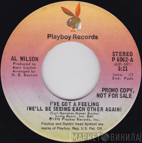 Al Wilson - I've Got A Feeling (We'll Be Seeing Each Other Again)