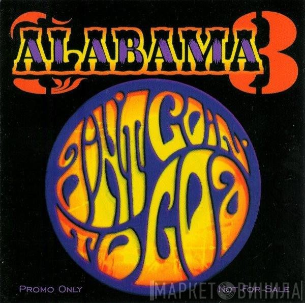 Alabama 3 - Ain't Goin' To Goa