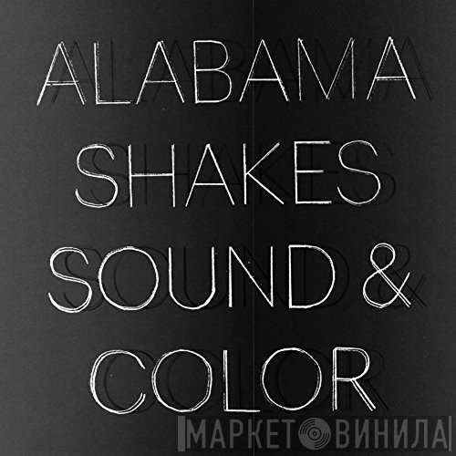 Alabama Shakes  - Sound & Color