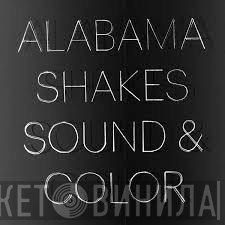 Alabama Shakes  - Sound & Color