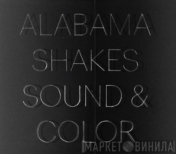 Alabama Shakes  - Sound & Color