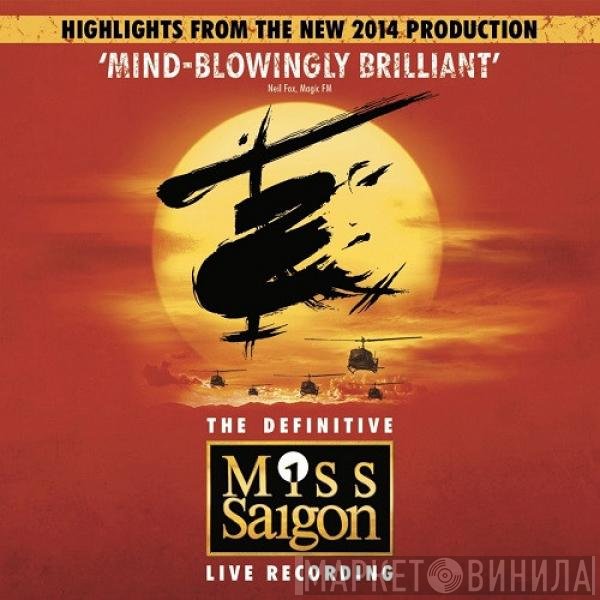 Alain Boublil, Claude-Michel Schönberg - The Definitive Miss Saigon Live Recording: Highlights From The New 2014 Production