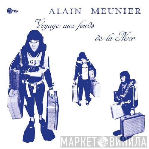 Alain Meunier  - Voyage Aux Fonds De La Mer